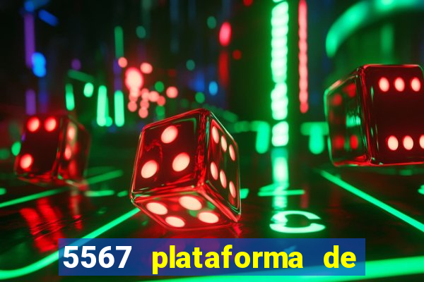 5567 plataforma de jogos login